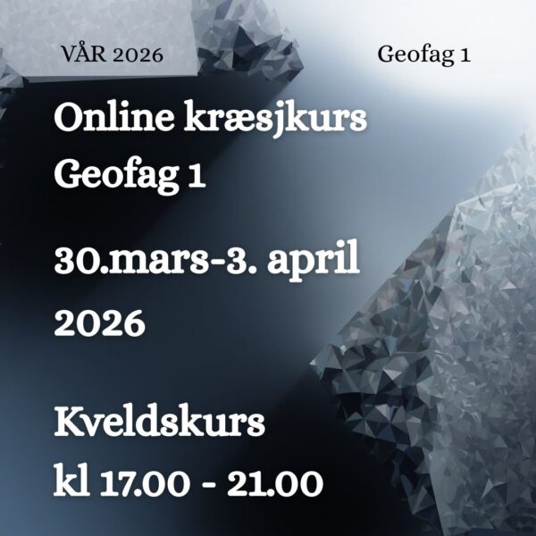 Online Kræsjkurs i Geofag 1 vår 2026 - Fra 30 mars. - 3. april kl. 17-21